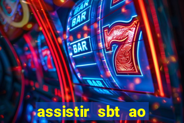 assistir sbt ao vivo sp